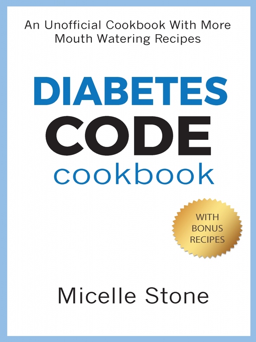 Title details for Diabetes Code Cookbook by Micelle Stone - Available